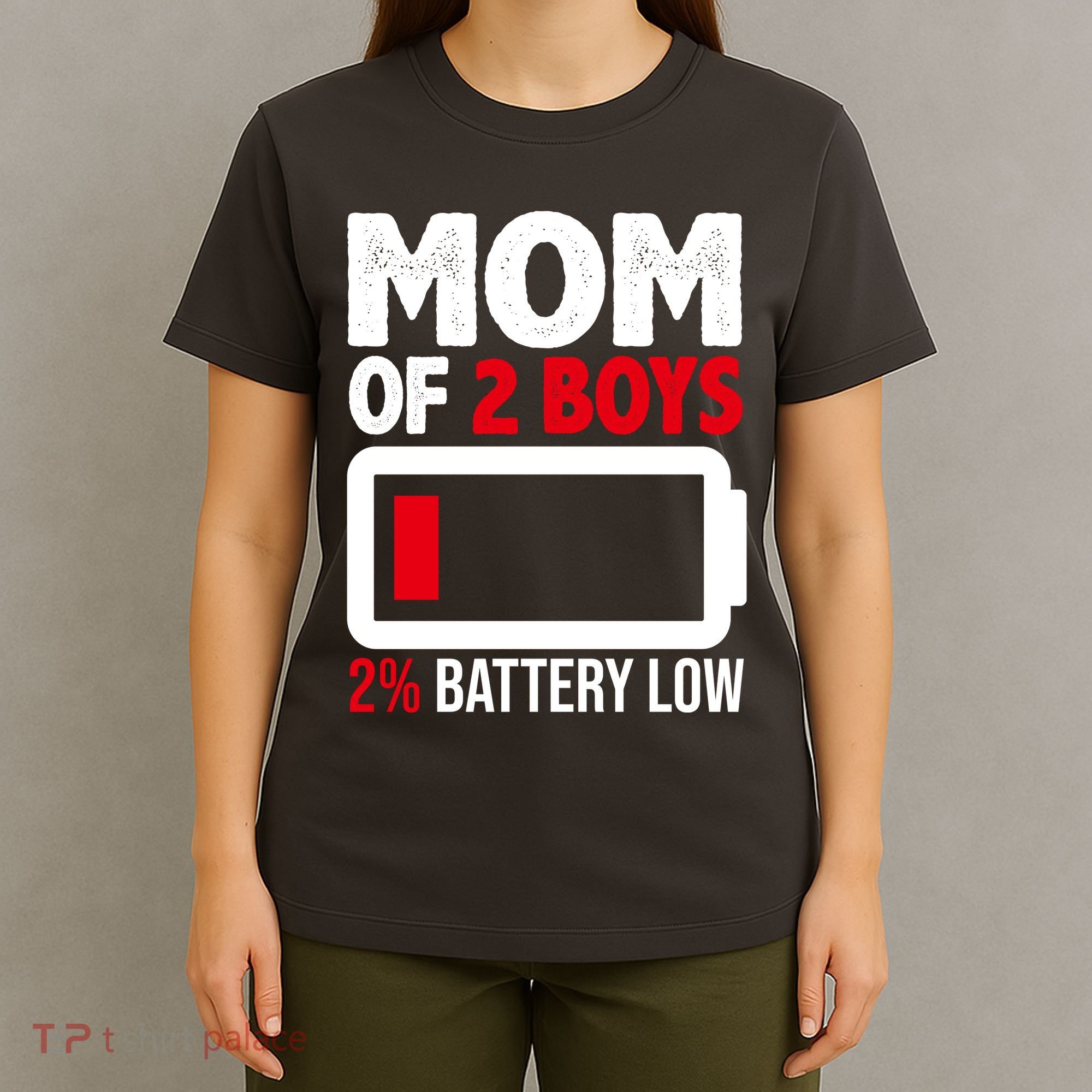Mom Of 2 Boys 2 Percent Battery Low Funny T-Shirt