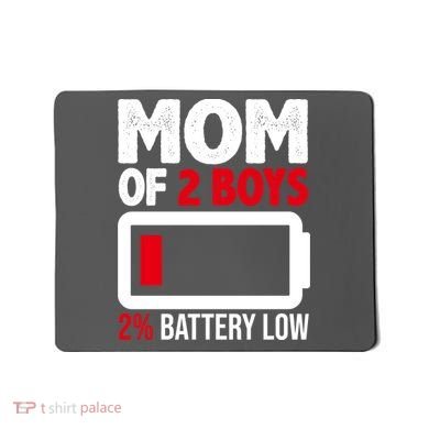 Mom Of 2 Boys 2 Percent Battery Low Funny Mousepad