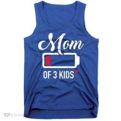 Mom Of 3 Low Battery Great Gift Tank Top