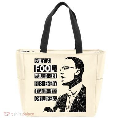 Malcolm Only A Fool Would Let His Enemy Teach His Children Tote Bag