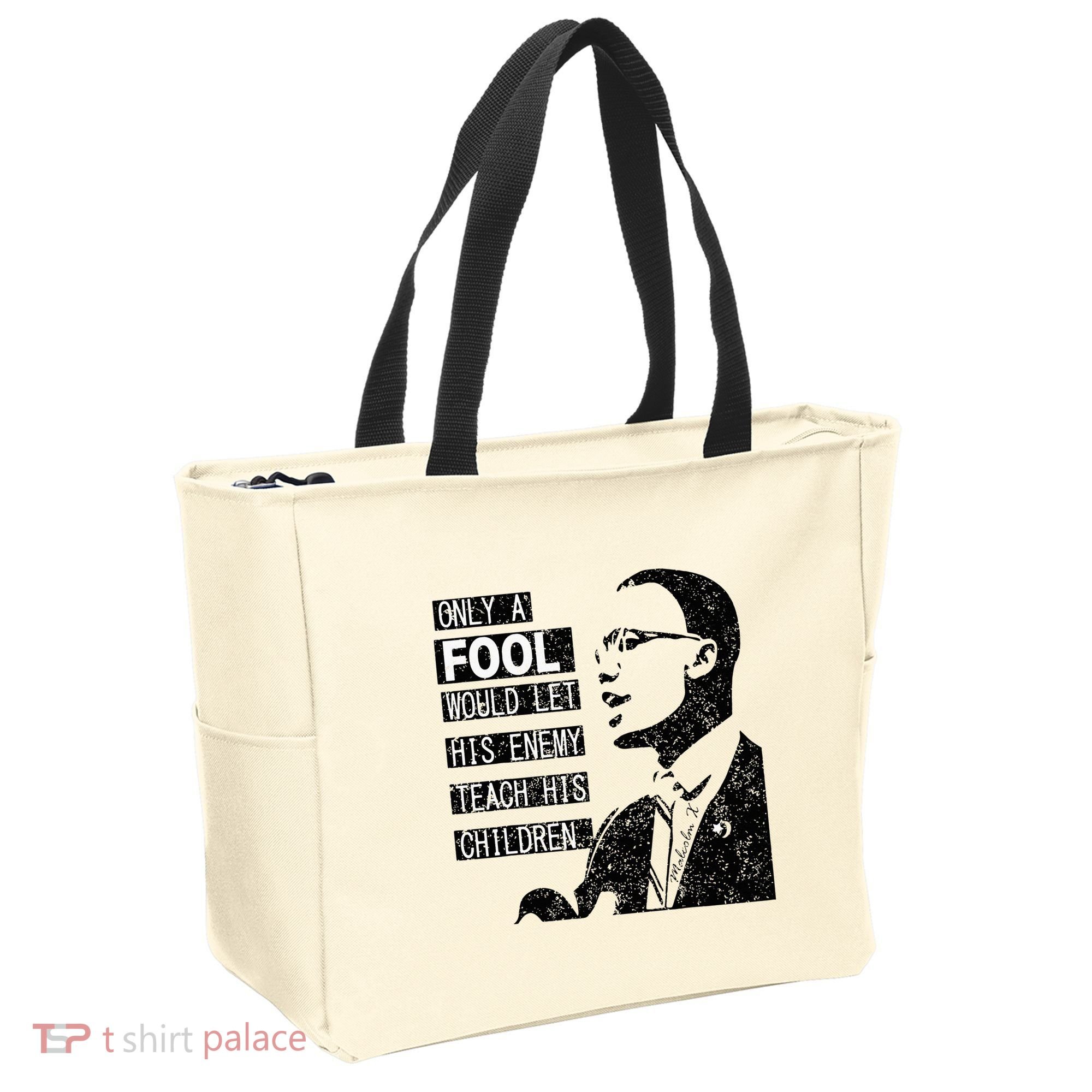 Malcolm Only A Fool Would Let His Enemy Teach His Children Tote Bag