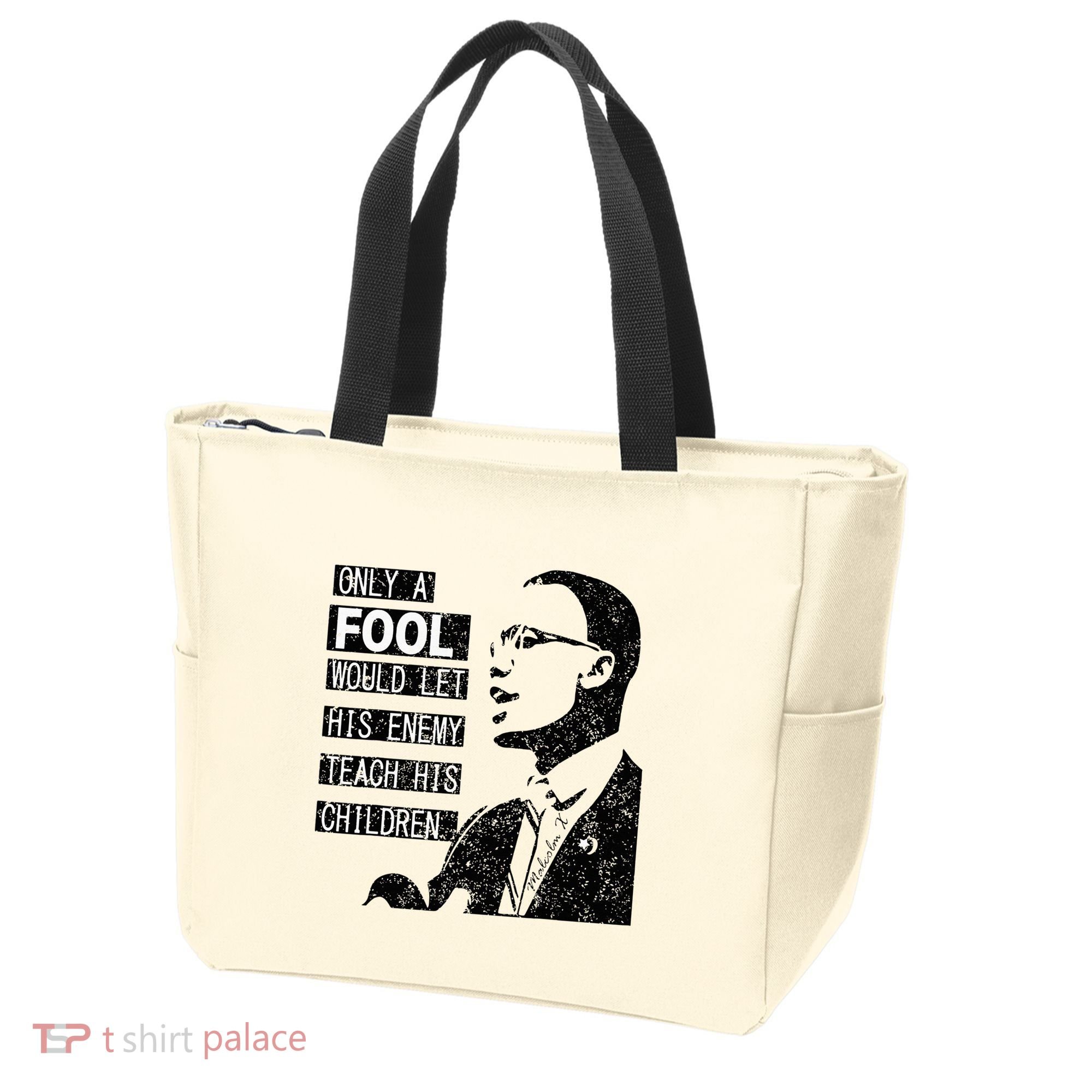 Malcolm Only A Fool Would Let His Enemy Teach His Children Tote Bag