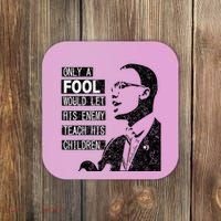Malcolm Only A Fool Would Let His Enemy Teach His Children Coaster thumb 0