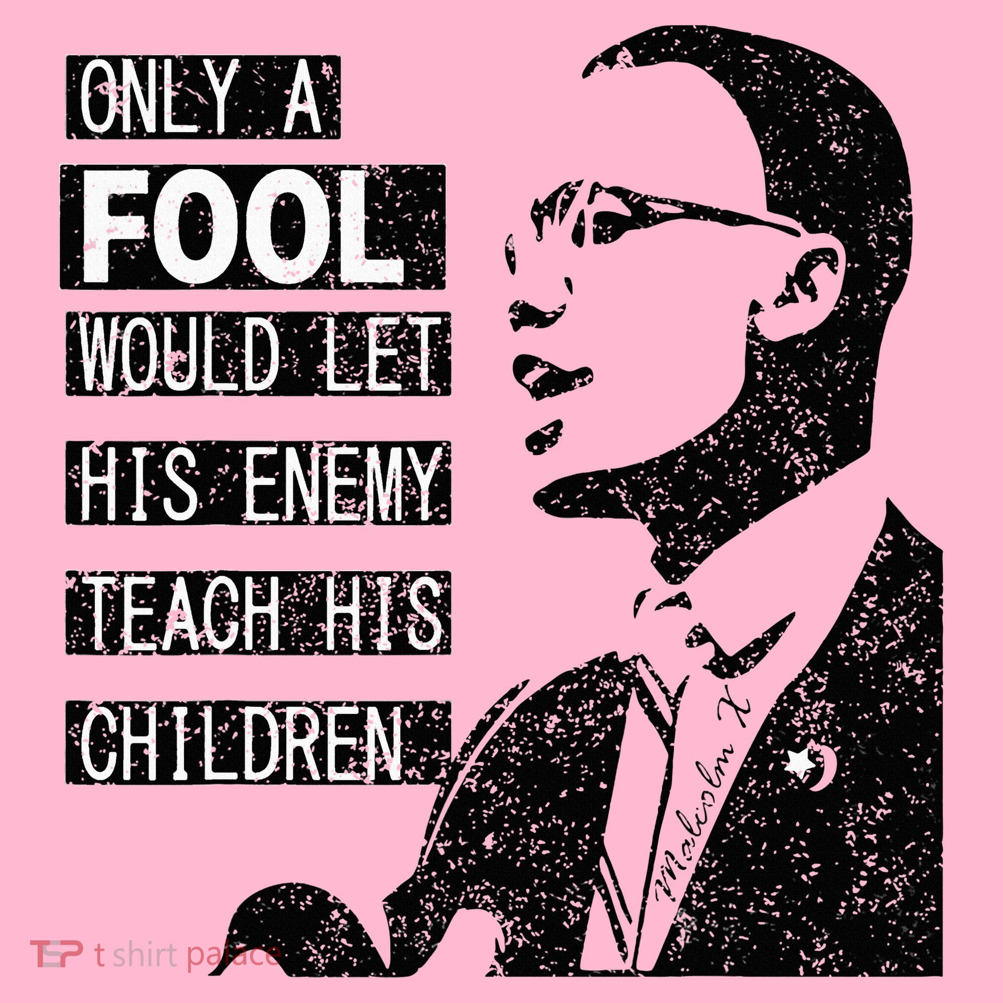 Malcolm Only A Fool Would Let His Enemy Teach His Children Coaster