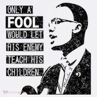 Malcolm Only A Fool Would Let His Enemy Teach His Children Apron thumb 3