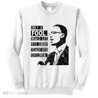 Malcolm Only A Fool Would Let His Enemy Teach His Children Sweatshirt thumb 0