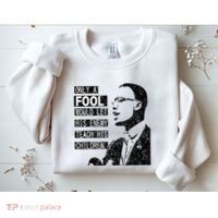 Malcolm Only A Fool Would Let His Enemy Teach His Children Sweatshirt thumb 2