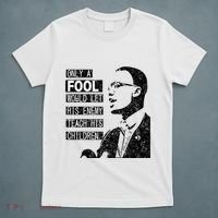 Malcolm Only A Fool Would Let His Enemy Teach His Children T-Shirt thumb 5