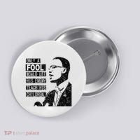 Malcolm Only A Fool Would Let His Enemy Teach His Children Button thumb 0