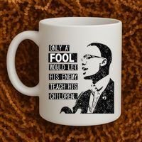 Malcolm Only A Fool Would Let His Enemy Teach His Children Coffee Mug thumb 2