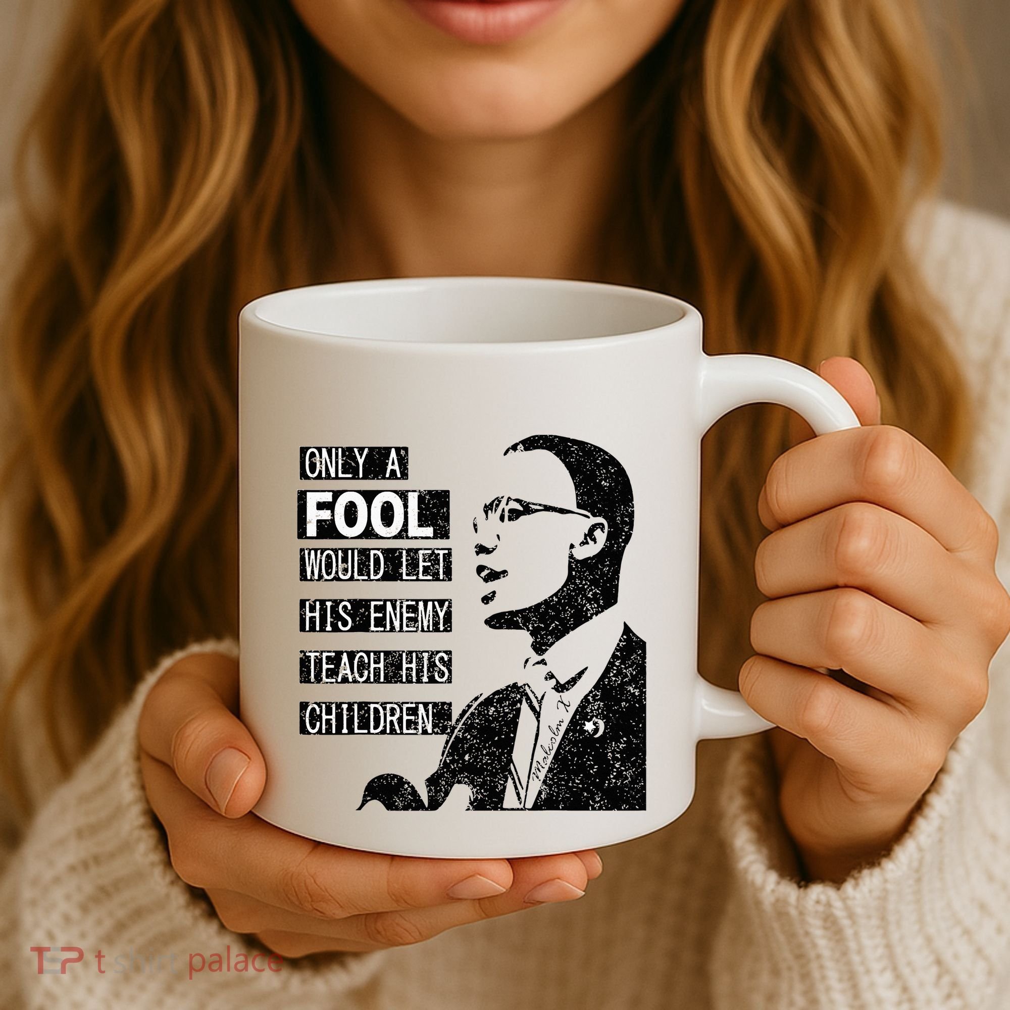 Malcolm Only A Fool Would Let His Enemy Teach His Children Coffee Mug