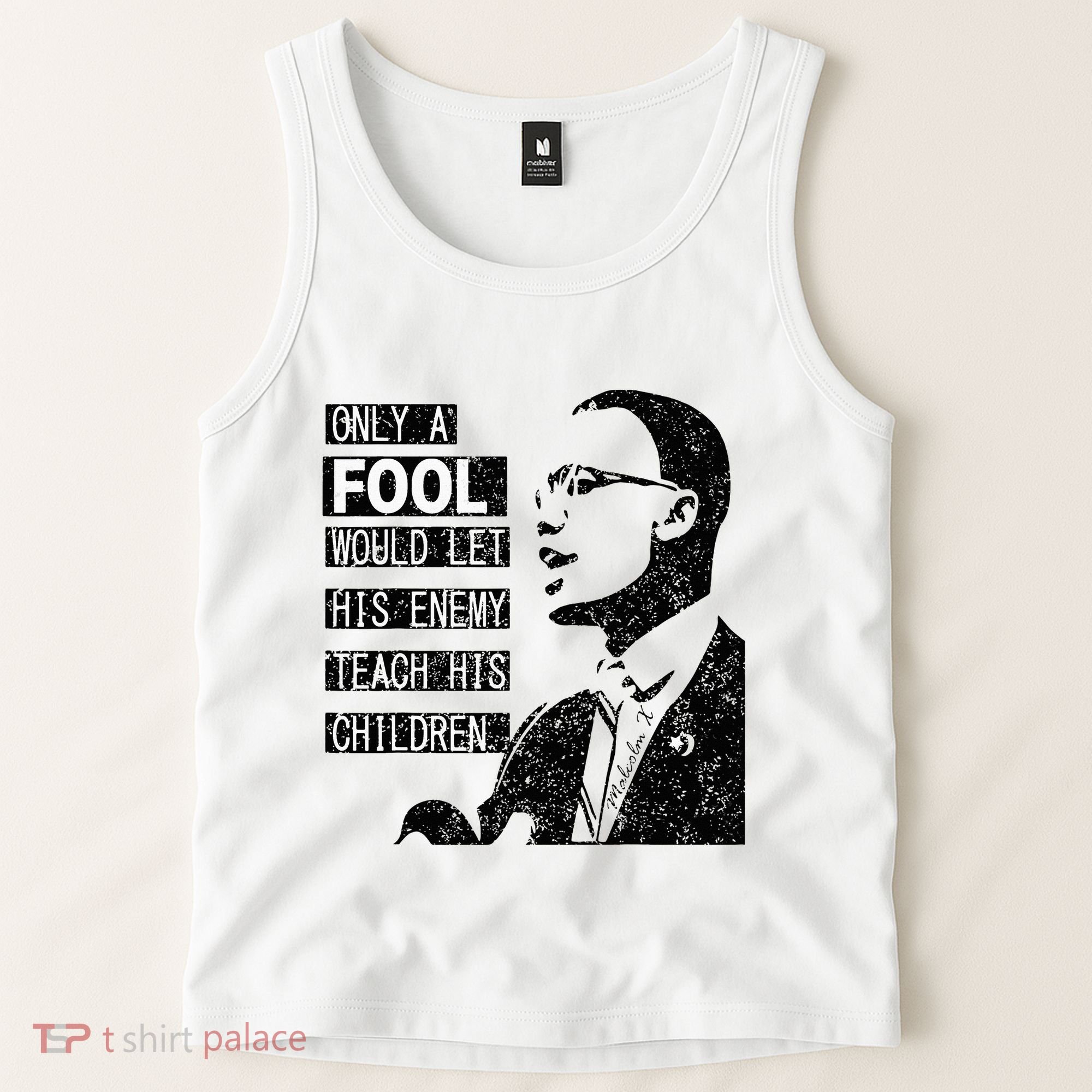 Malcolm Only A Fool Would Let His Enemy Teach His Children Tank Top