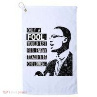 Malcolm Only A Fool Would Let His Enemy Teach His Children Golf Towel thumb 0