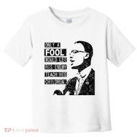 Malcolm Only A Fool Would Let His Enemy Teach His Children Toddler T-Shirt thumb 0