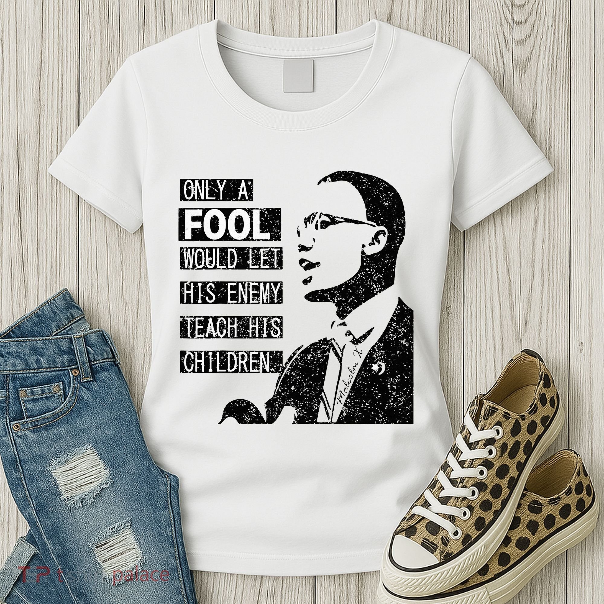 Malcolm Only A Fool Would Let His Enemy Teach His Children Women's T-Shirt