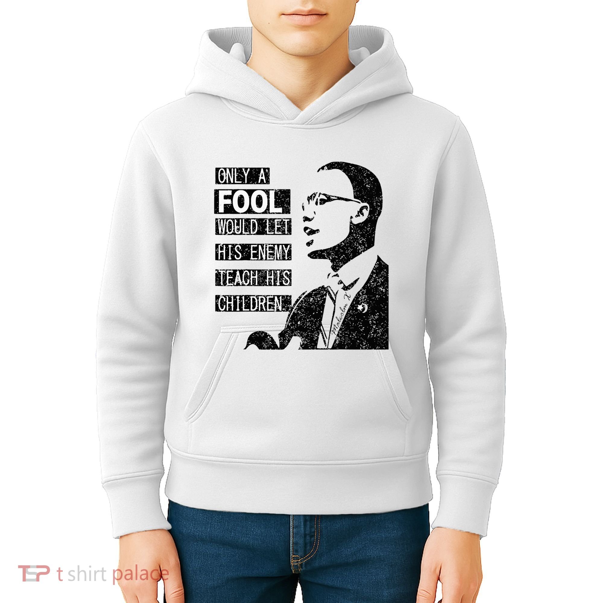 Malcolm Only A Fool Would Let His Enemy Teach His Children Kids Hoodie