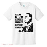 Malcolm Only A Fool Would Let His Enemy Teach His Children Kids T-Shirt thumb 0