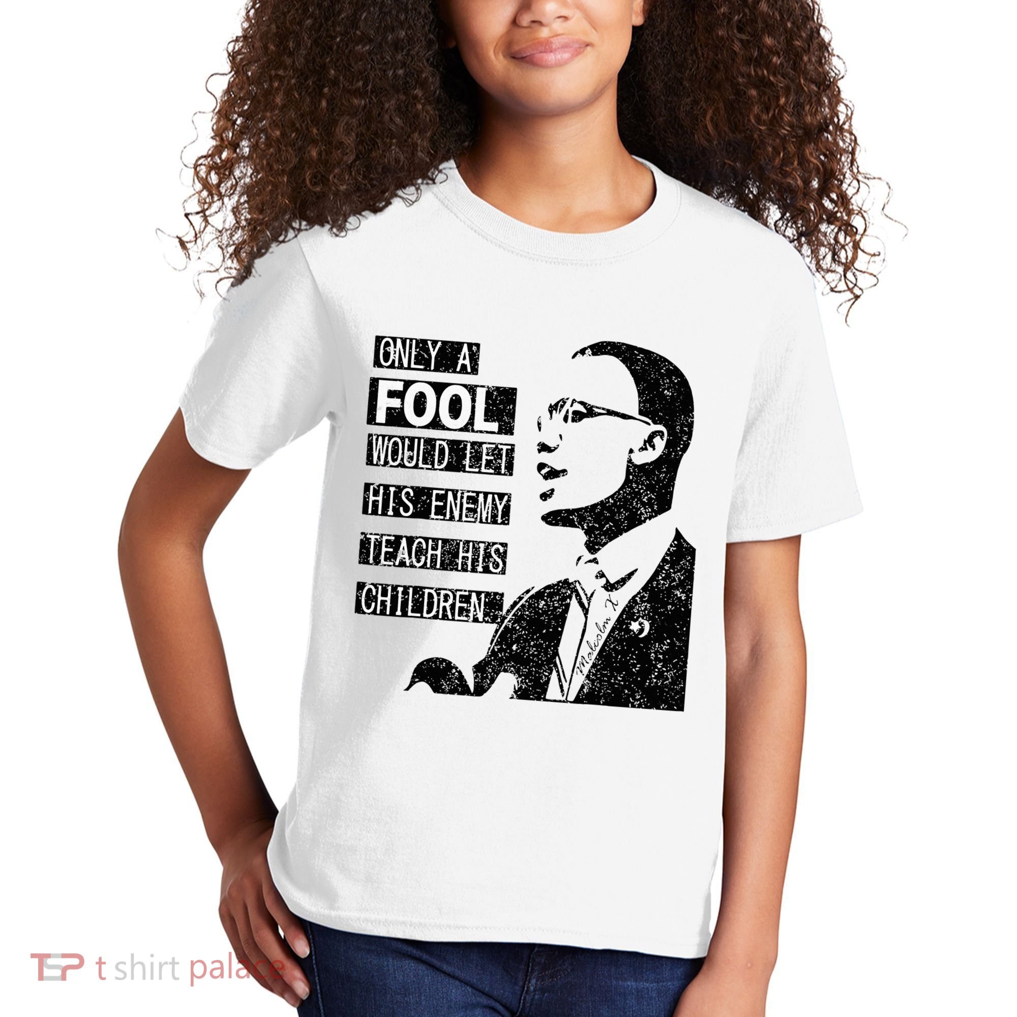 Malcolm Only A Fool Would Let His Enemy Teach His Children Kids T-Shirt