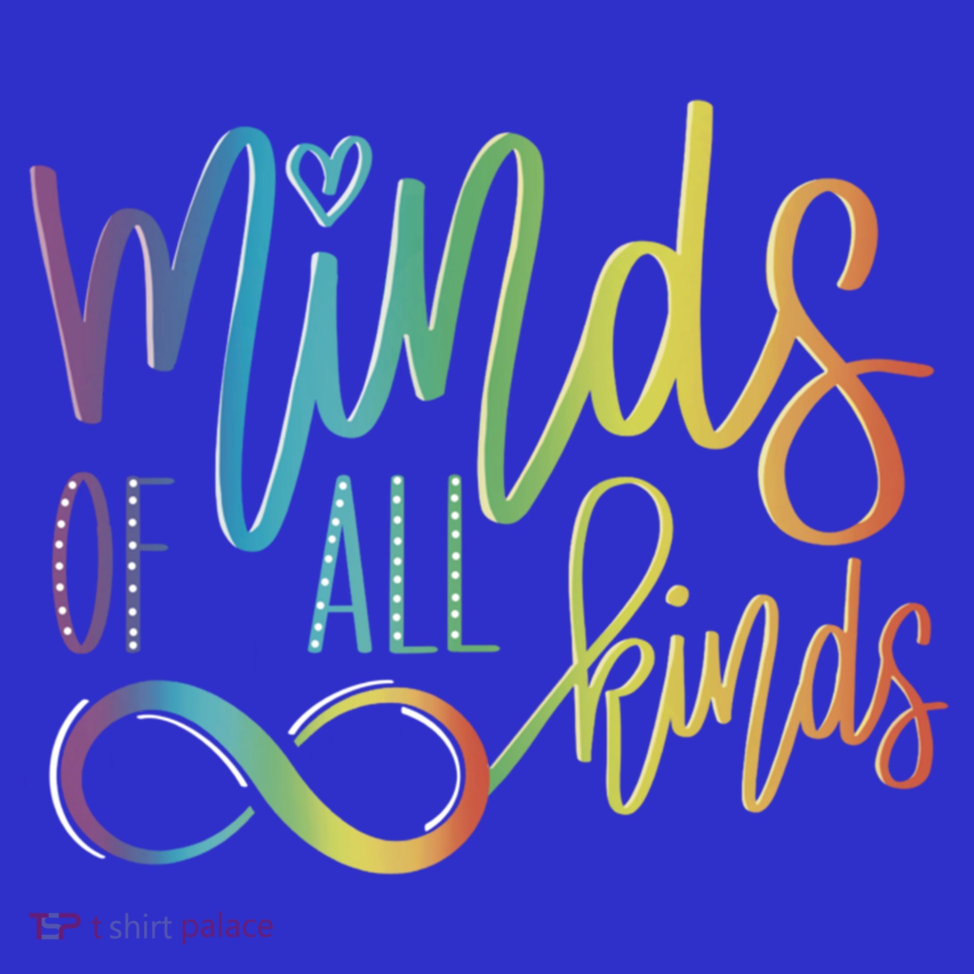 Minds Of All Kinds Neurodiversity Infinity Autism Awareness Gift T-Shirt