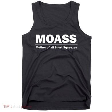 MOASS Mother of all Short Squeezes Tank Top