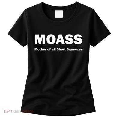 MOASS Mother of all Short Squeezes Women's T-Shirt
