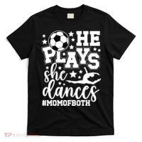 Mom Of Both Dancing & Soccer Mom Of A Dancer & Soccer Player T-Shirt thumb 0