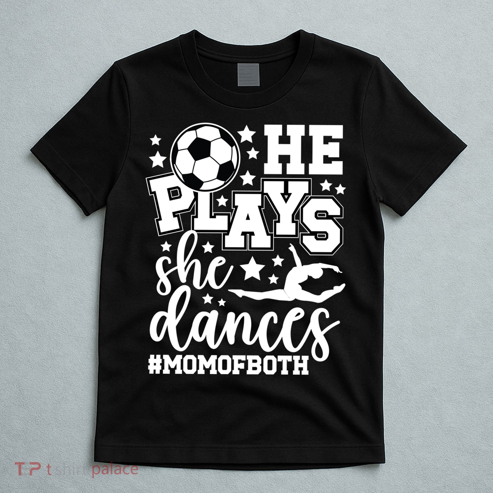 Mom Of Both Dancing & Soccer Mom Of A Dancer & Soccer Player T-Shirt