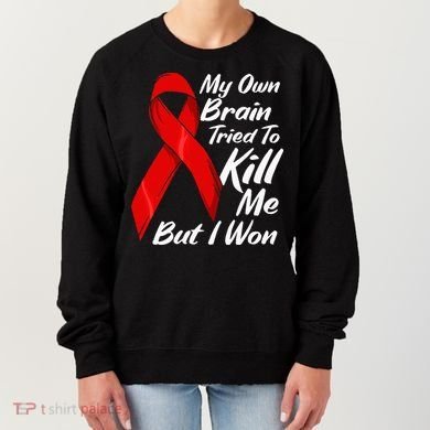 My Own Brain Tried To Kill Me But I Won Women's Sweatshirt