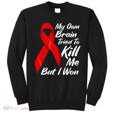 My Own Brain Tried To Kill Me But I Won Sweatshirt