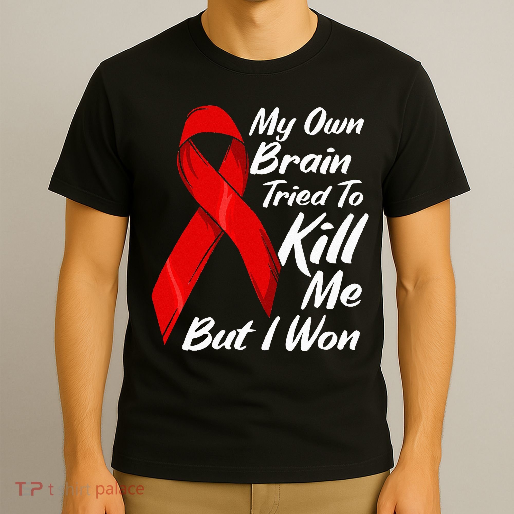 My Own Brain Tried To Kill Me But I Won T-Shirt