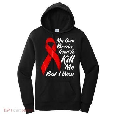 My Own Brain Tried To Kill Me But I Won Women's Hoodie