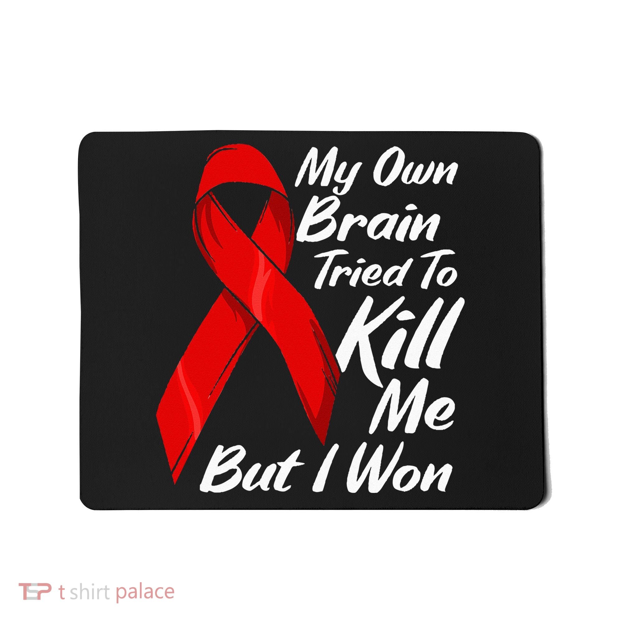 My Own Brain Tried To Kill Me But I Won Mousepad