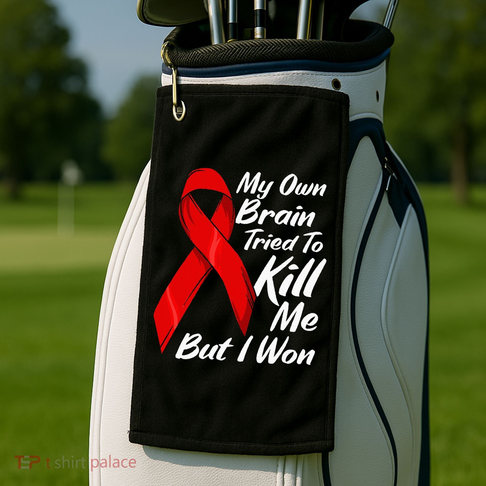 My Own Brain Tried To Kill Me But I Won Golf Towel