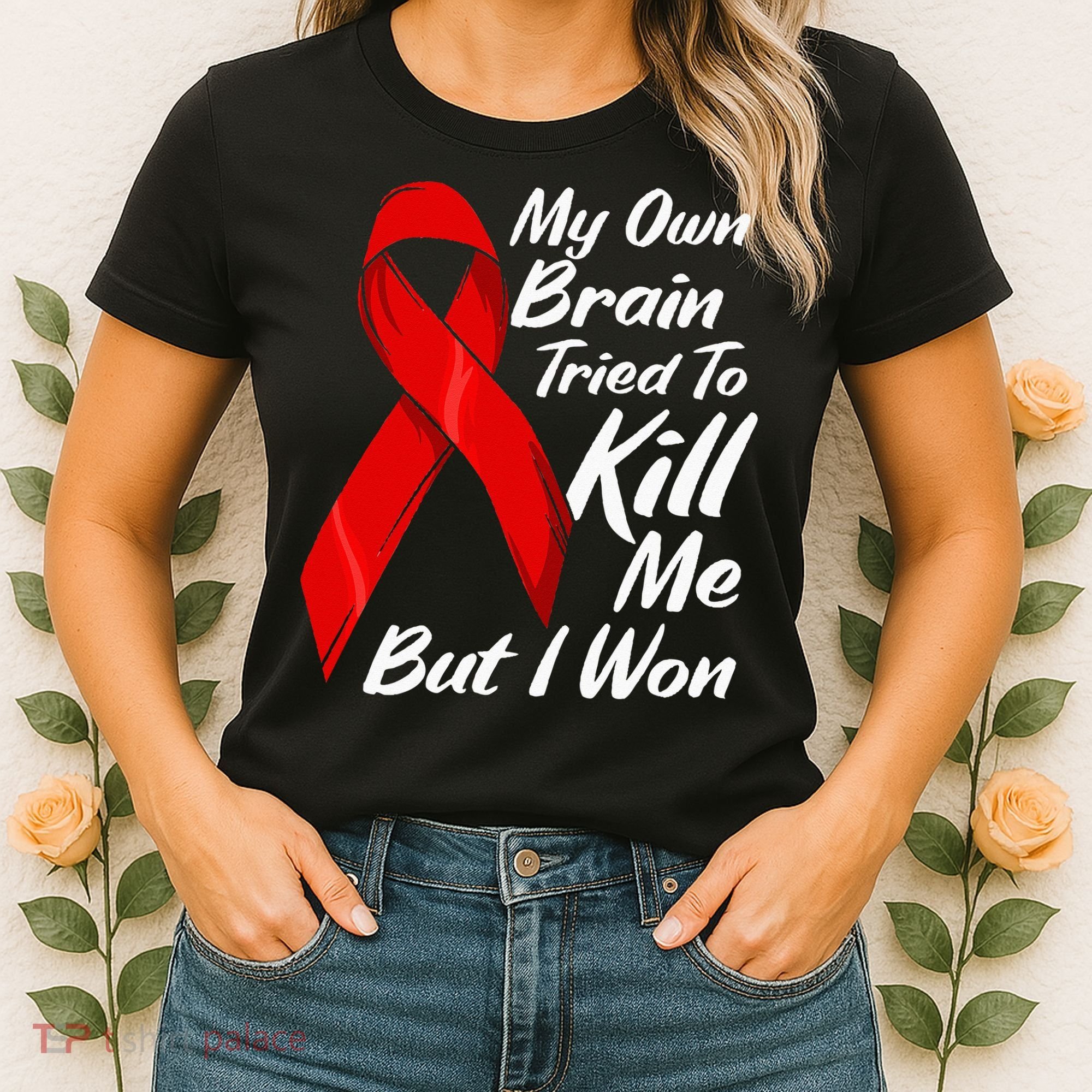 My Own Brain Tried To Kill Me But I Won Women's T-Shirt