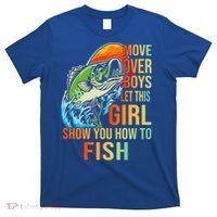 Move Over Boys Let This Girl Show You How To Fish Fishing Cute Gift T-Shirt thumb 0