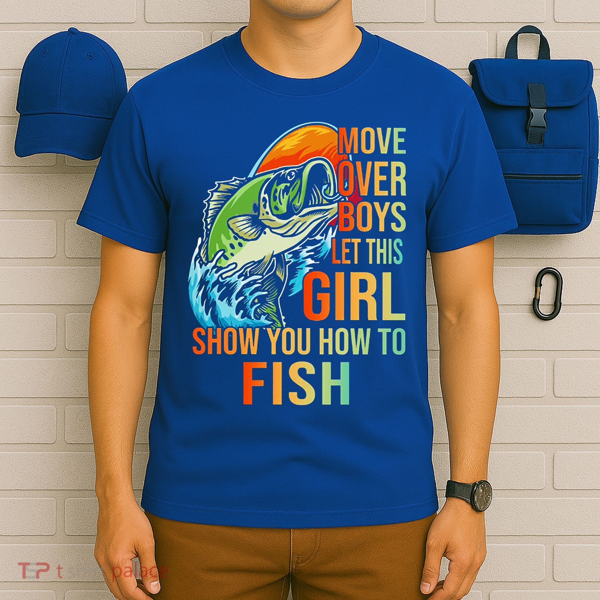 Move Over Boys Let This Girl Show You How To Fish Fishing Cute Gift T-Shirt