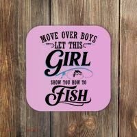 Move Over Boys Let This Girl Show You How To Fish Gift Gift Coaster thumb 0