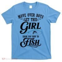 Move Over Boys Let This Girl Show You How To Fish Gift Gift T-Shirt thumb 0