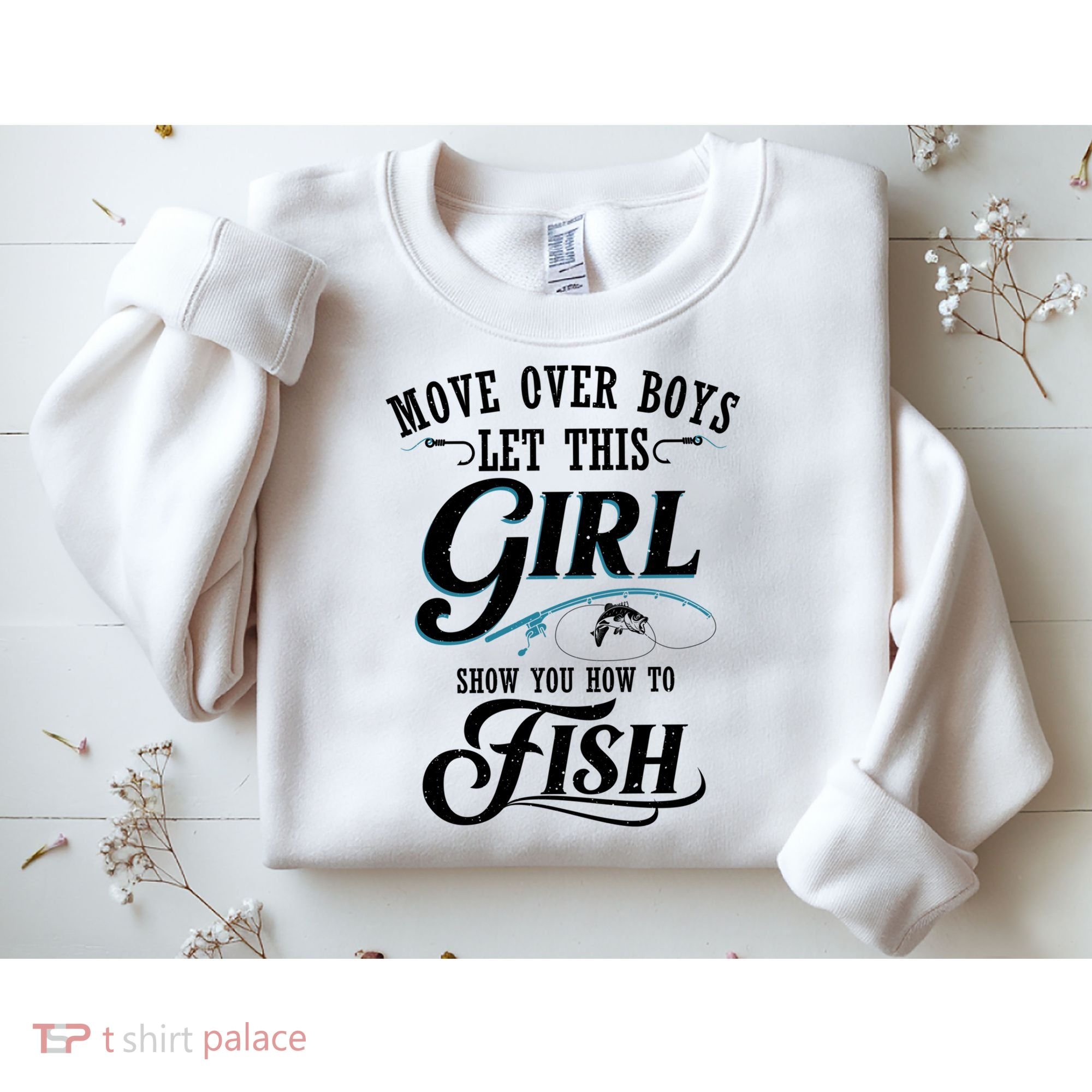 Move Over Boys Let This Girl Show You How To Fish Gift Gift Sweatshirt