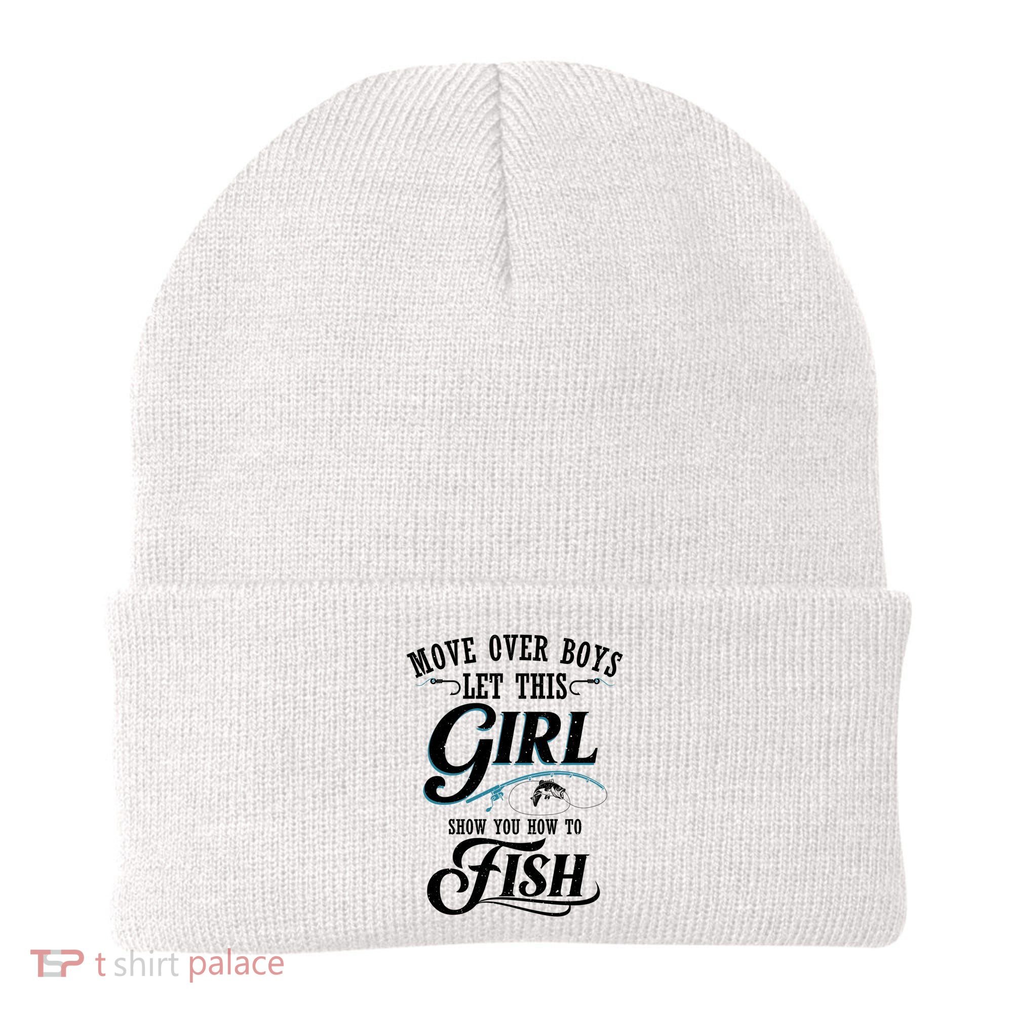 Move Over Boys Let This Girl Show You How To Fish Gift Gift Beanie