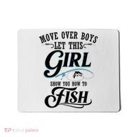 Move Over Boys Let This Girl Show You How To Fish Gift Gift Mousepad thumb 0