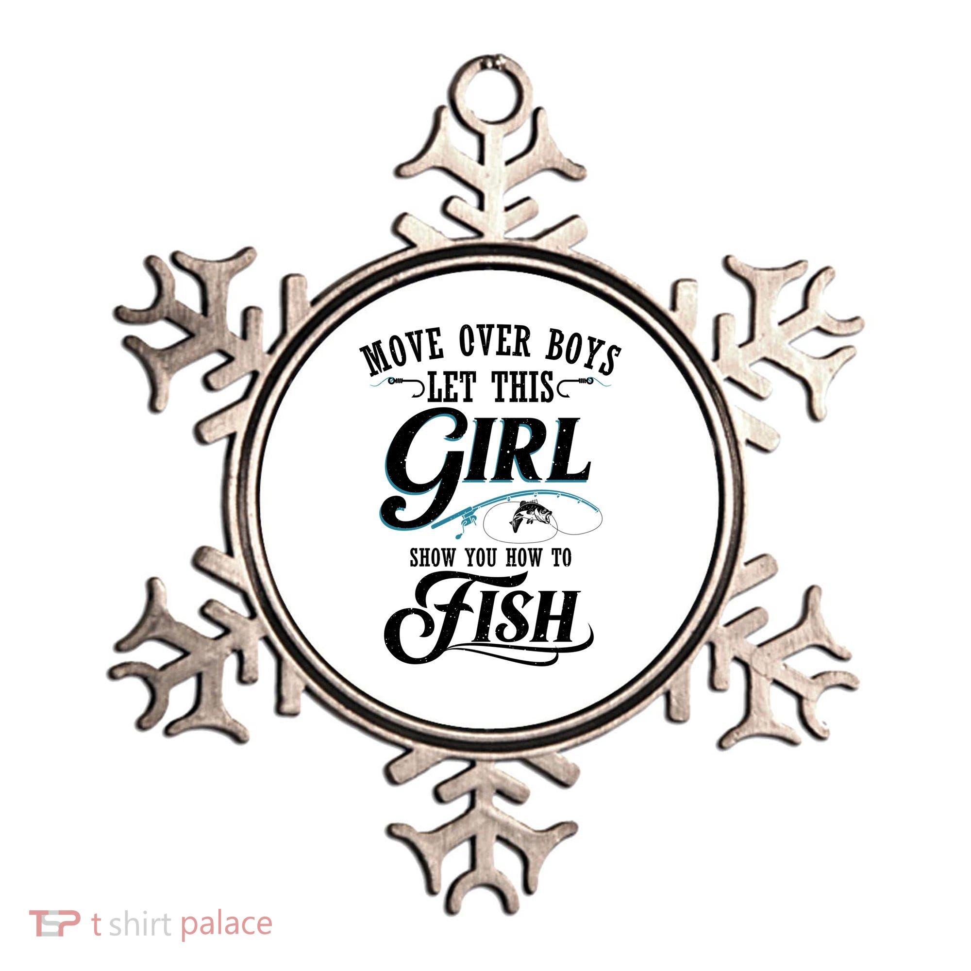 Move Over Boys Let This Girl Show You How To Fish Gift Gift Ornament