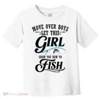 Move Over Boys Let This Girl Show You How To Fish Gift Gift Toddler T-Shirt thumb 0