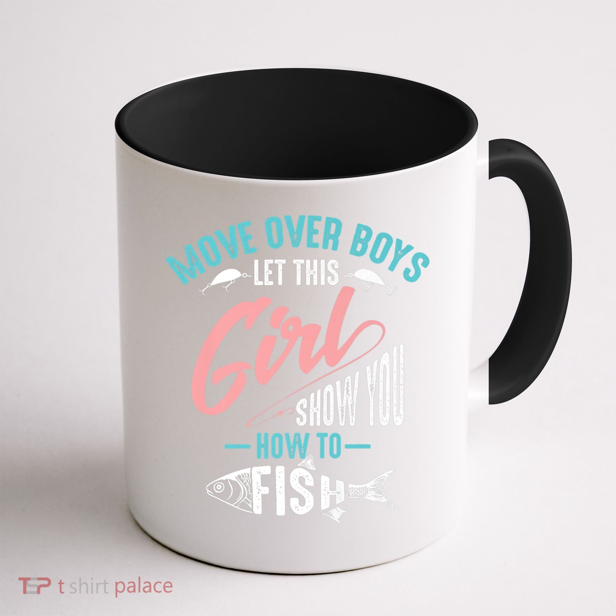 Move Over Boys Let This Girl Show You How To Fish Gift Coffee Mug