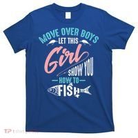 Move Over Boys Let This Girl Show You How To Fish Gift T-Shirt thumb 0