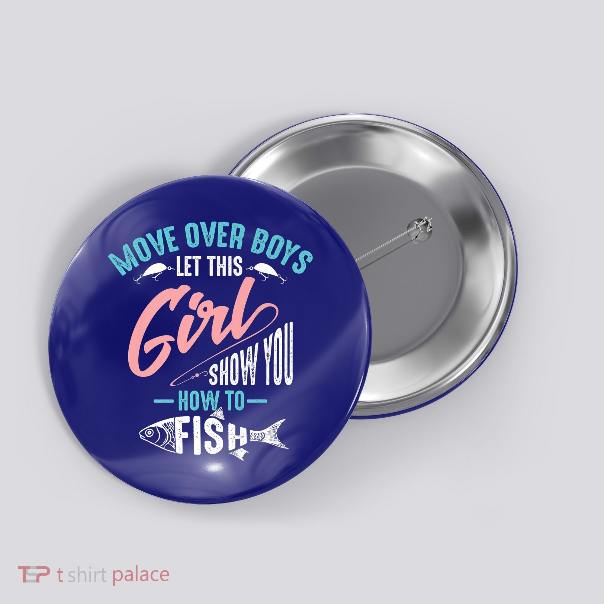 Move Over Boys Let This Girl Show You How To Fish Gift Button