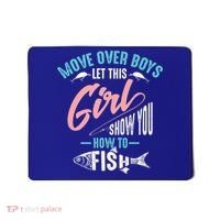 Move Over Boys Let This Girl Show You How To Fish Gift Mousepad thumb 0