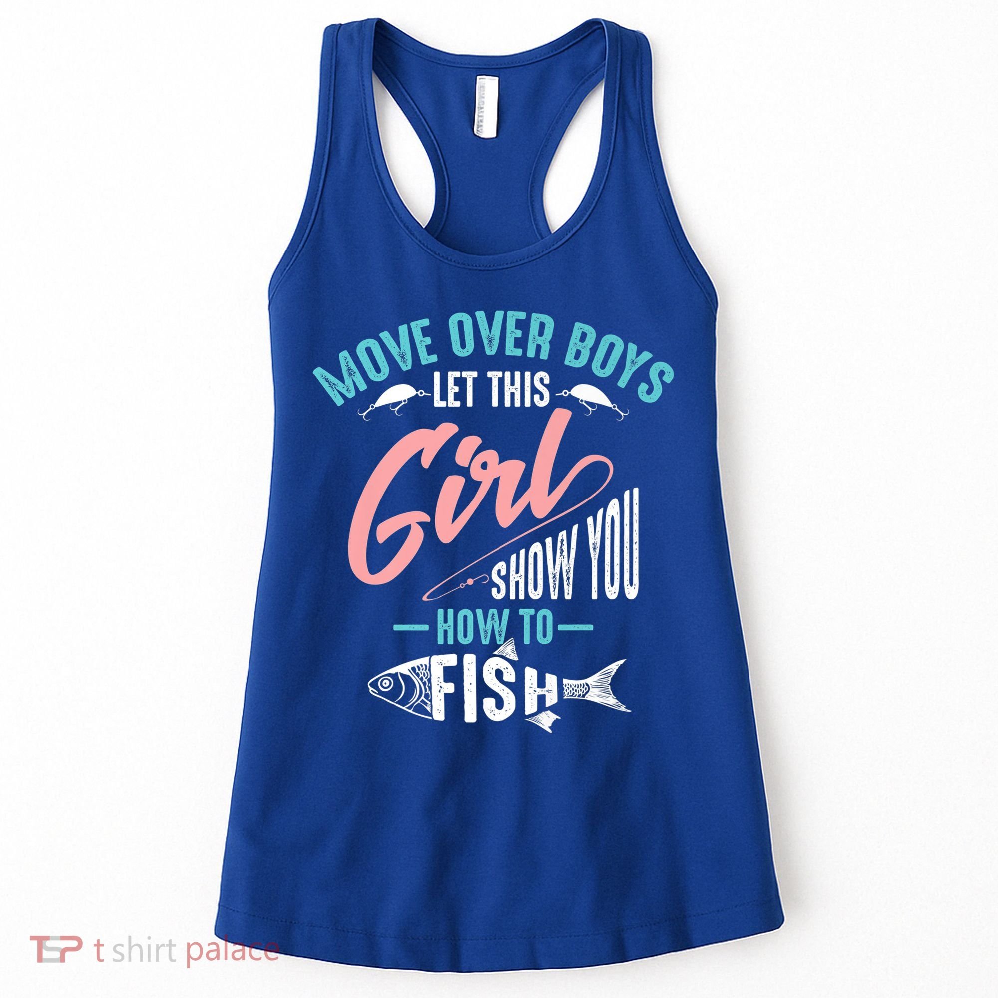 Move Over Boys Let This Girl Show You How To Fish Gift Women's Tank Top