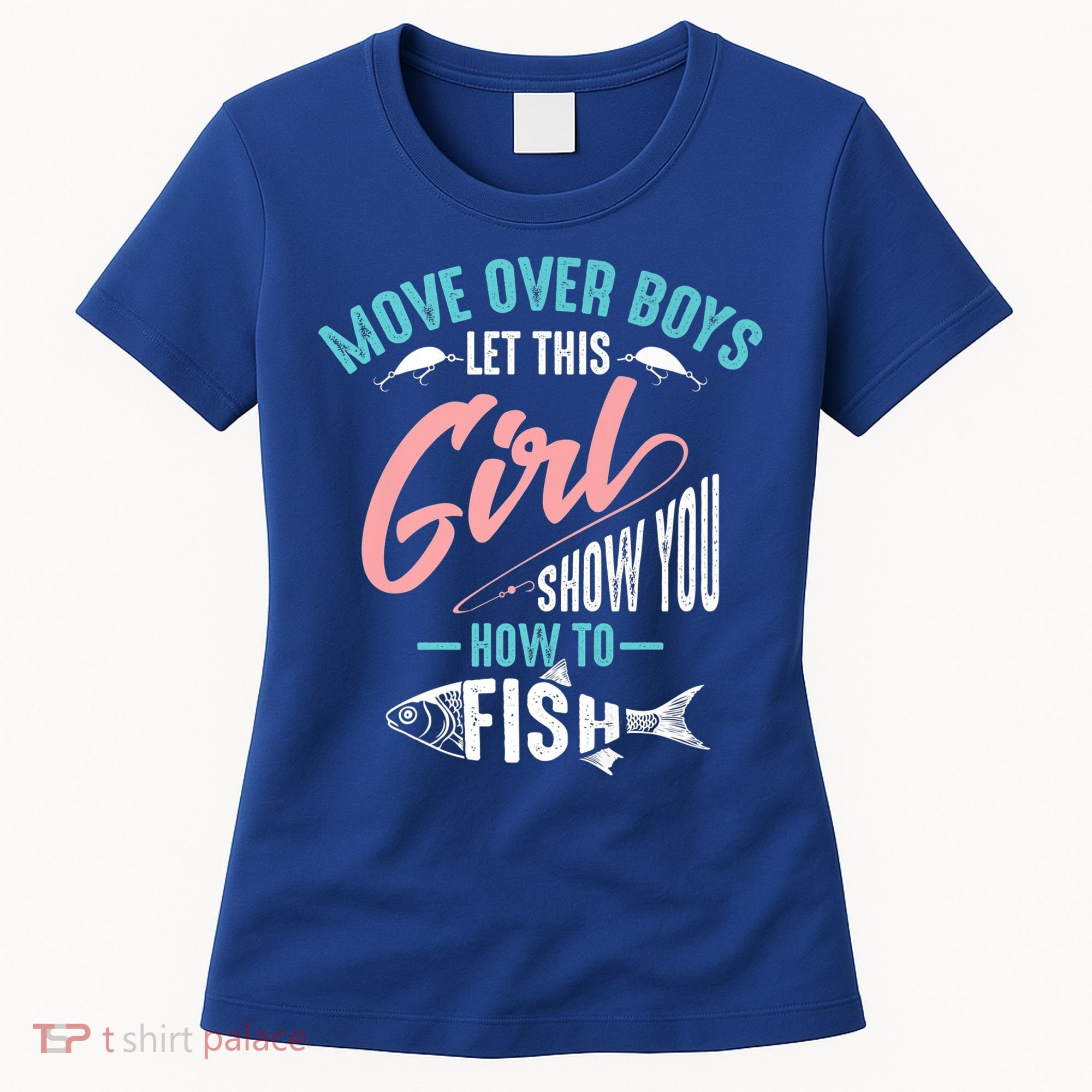 Move Over Boys Let This Girl Show You How To Fish Gift Women's T-Shirt