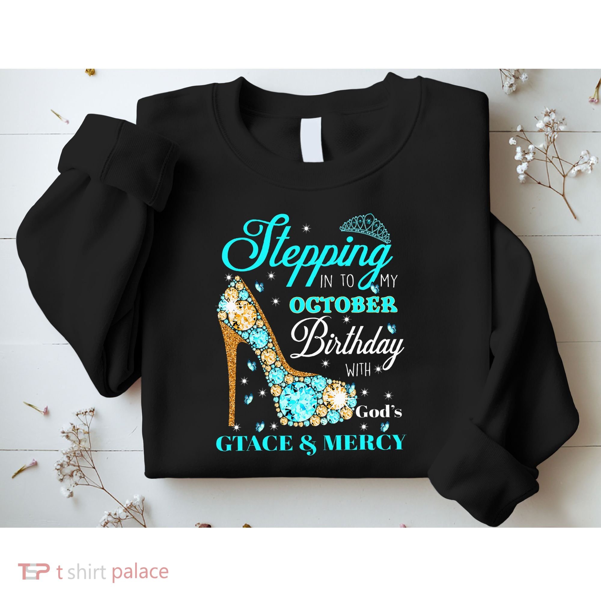 My October Birthday With God's Grace And Mercy Sweatshirt